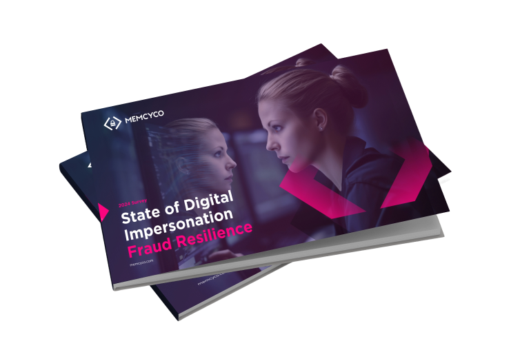 State of Digital Impersonation
Fraud Resilience